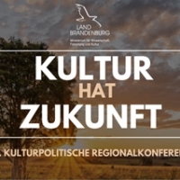 Kultur hat Zukunft: 6. kulturpolitische Regionalkonferenz